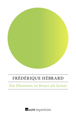 Ein Ehemann ist besser als keiner von Hébrard,  Frédérique, Schenker,  Brigitte