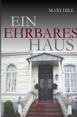 Ein ehrbares Haus von Hill,  Maxi