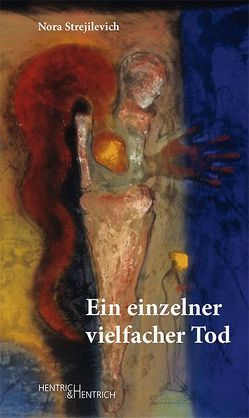 Ein einzelner vielfacher Tod von Feierstein,  Liliana Ruth, Mahlke,  Kirsten, Schmalen,  Elisabeth, Strejilevich,  Nora