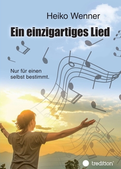 Ein einzigartiges Lied. von Wenner,  Heiko