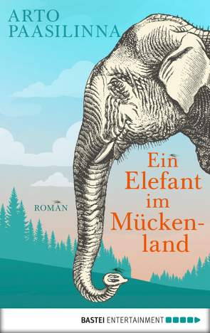 Ein Elefant im Mückenland von Paasilinna,  Arto, Pirschel,  Regine