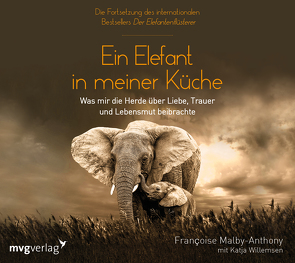 Ein Elefant in meiner Küche von Malby-Anthony,  Francoise, Willemsen,  Katja