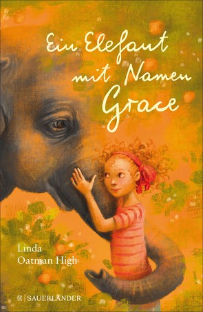 Ein Elefant mit Namen Grace von High,  Linda Oatman, Illinger,  Maren