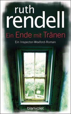 Ein Ende mit Tränen von Rendell,  Ruth, Wahser,  Eva L.