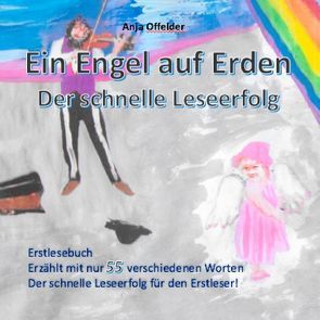 Ein Engel auf Erden von Offelder,  Anja