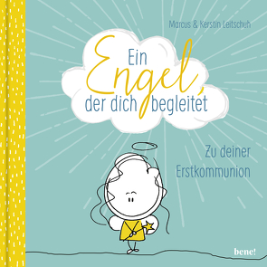 Ein Engel, der dich begleitet – ein Geschenkbuch zur Erstkommunion von Leitschuh,  Kerstin, Leitschuh,  Marcus C., Moser,  Romana