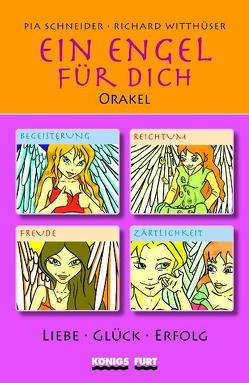 Ein Engel für dich – Orakel von Schneider,  Pia, Witthüser,  Richard