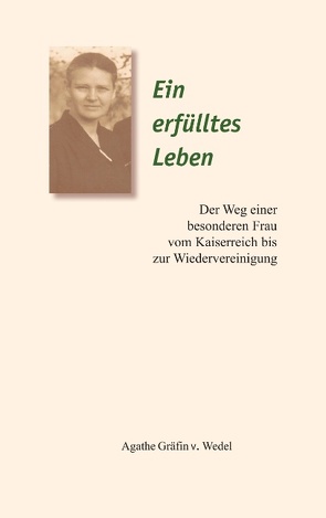 Ein erfülltes Leben von Wedel,  Agathe Gräfin