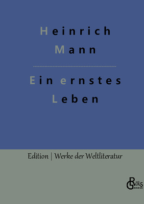 Ein ernstes Leben von Gröls-Verlag,  Redaktion, Mann,  Heinrich