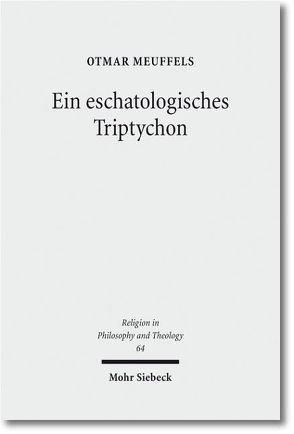 Ein eschatologisches Triptychon von Meuffels,  Otmar