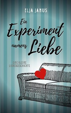 Ein Experiment namens Liebe von Janus,  Elja