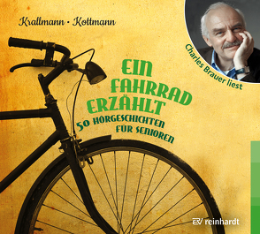 Ein Fahrrad erzählt (Hörbuch) von Brauer,  Charles, Kottmann,  Uta, Krallmann,  Peter