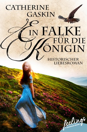 Ein Falke für die Königin von Gaskin,  Catherine, Lepsius,  Susanne