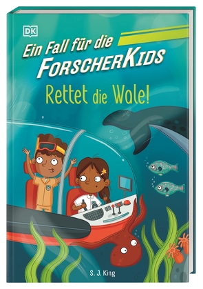 Ein Fall für die Forscher-Kids 1. Rettet die Wale! von Hald,  Katja, King,  S. J., O’Shea,  Ellie