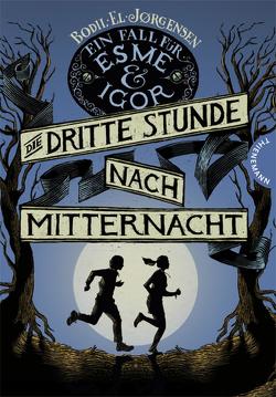 Ein Fall für Esme & Igor 1: Die dritte Stunde nach Mitternacht von Bruno,  Iacopo, Engeler,  Sigrid, Jørgensen,  Bodil El