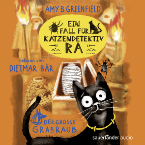 Ein Fall für Katzendetektiv Ra – Der große Grabraub von Bär,  Dietmar, Greenfield,  Amy Butler, Kollmann,  Birgitt