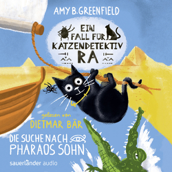 Ein Fall für Katzendetektiv Ra – Die Suche nach Pharaos Sohn von Bär,  Dietmar, Greenfield,  Amy Butler, Kollmann,  Birgitt