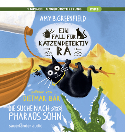 Ein Fall für Katzendetektiv Ra – Die Suche nach Pharaos Sohn von Bär,  Dietmar, Greenfield,  Amy Butler, Kollmann,  Birgitt