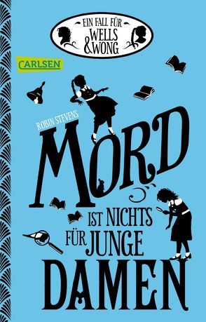 Ein Fall für Wells & Wong 1: Mord ist nichts für junge Damen von Mannchen,  Nadine, Stevens,  Robin