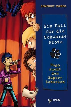 Ein Fall für die Schwarze Pfote: Hugo sucht den Super-Schurken von Weber,  Benedikt