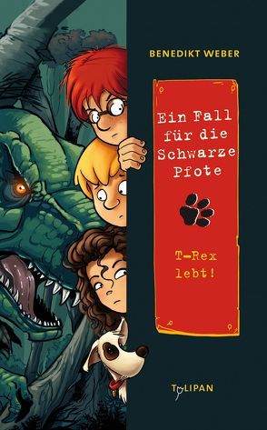 Ein Fall für die Schwarze Pfote: T-Rex lebt! von Weber,  Benedikt, Zapf