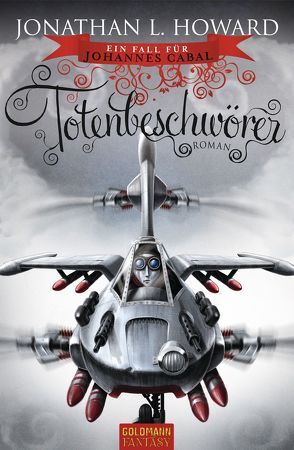 Ein Fall für Johannes Cabal – Totenbeschwörer von Howard,  Jonathan L., Ziller,  Jean-Paul