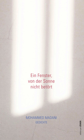 Ein Fenster, von der Sonne nicht betört von Hamid,  Ishraga Mustafa, Madani,  Mohammed, Niederle,  Helmuth A