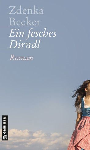 Ein fesches Dirndl von Becker,  Zdenka
