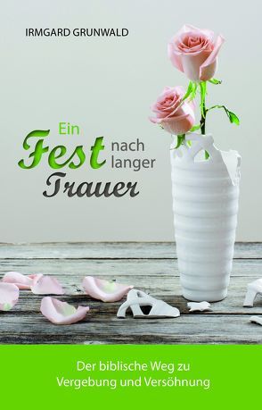 Ein Fest nach langer Trauer von Grundwald,  Irmgard