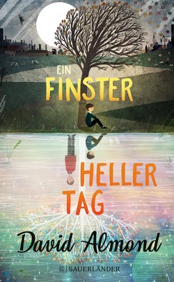 Ein finsterheller Tag von Almond,  David, Ernst,  Alexandra