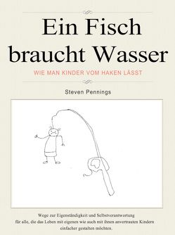 Ein Fisch braucht Wasser von Pennings,  Steven