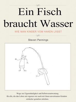 Ein Fisch braucht Wasser von Pennings,  Steven