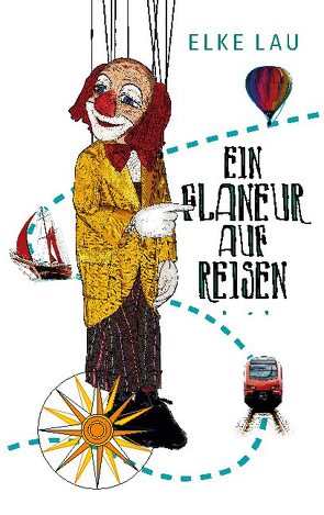 Ein Flaneur auf Reisen von Lau,  Elke