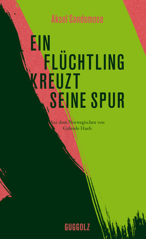 Ein Flüchtling kreuzt seine Spur von Haavardsholm,  Espen, Haefs,  Gabriele, Sandemose,  Aksel