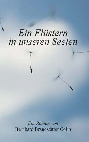 Ein Flüstern in unseren Seelen von Colin,  Bernhard Brandstätter