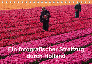 Ein fotografischer Streifzug durch Holland (Tischkalender 2021 DIN A5 quer) von Schroeder,  Susanne