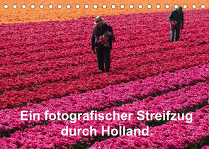 Ein fotografischer Streifzug durch Holland (Tischkalender 2022 DIN A5 quer) von Schroeder,  Susanne