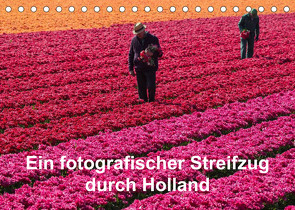 Ein fotografischer Streifzug durch Holland (Tischkalender 2023 DIN A5 quer) von Schroeder,  Susanne