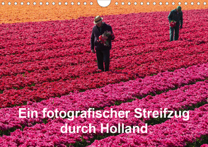 Ein fotografischer Streifzug durch Holland (Wandkalender 2021 DIN A4 quer) von Schroeder,  Susanne