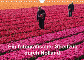 Ein fotografischer Streifzug durch Holland (Wandkalender 2022 DIN A4 quer) von Schroeder,  Susanne