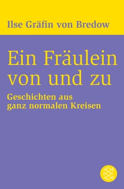 Ein Fräulein von und zu von Bredow,  Ilse Gräfin von