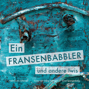 Ein Fransenbabbler und andere Iwis von Dr. Spangenberg,  Ernst, von Scheven,  Helmut