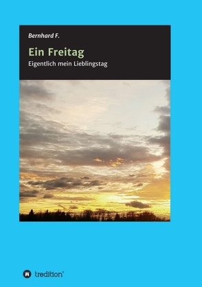 Ein Freitag! von F.,  Bernhard