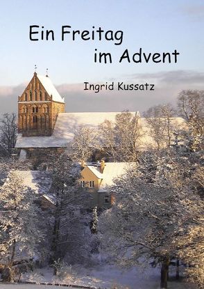 Ein Freitag im Advent von Kussatz,  Ingrid