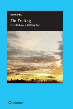 Ein Freitag! von F.,  Bernhard