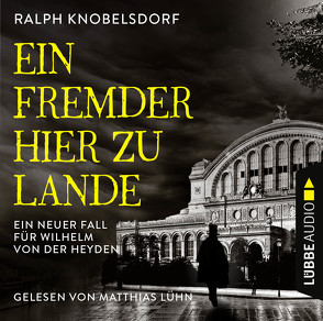 Ein Fremder hier zu Lande von Knobelsdorf,  Ralph, Lühn,  Matthias