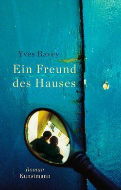 Ein Freund des Hauses von Ravey,  Yves, Wicharz-Lindner,  Angela