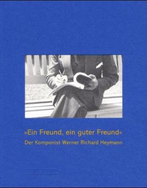 Ein Freund, ein guter Freund von Gilbert,  Robert, Heymann,  Werner Richard, Kühn,  Volker, Trautwein,  Wolfgang