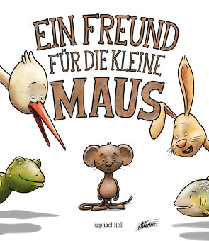 Ein Freund für die kleine Maus von Raphael,  Roll