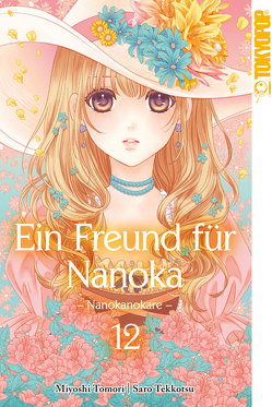 Ein Freund für Nanoka – Nanokanokare 12 von Müller,  Jan-Christoph, Tekkotsu,  Saro, Toumori,  Miyoshi